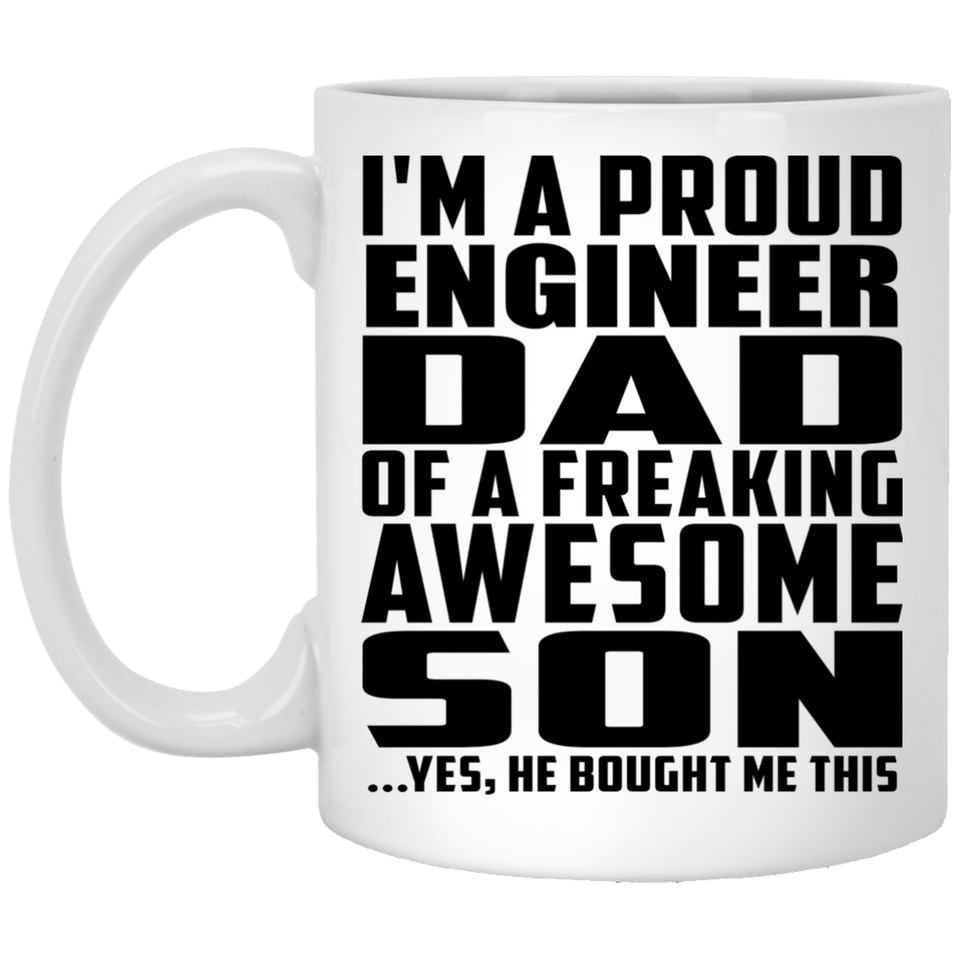 Proud Engineer Dad Of Awesome Son - 11 Oz Coffee Mug
