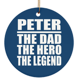 Peter The Dad The Hero The Legend - Circle Ornament