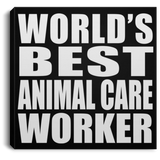 World's Best Animal Care Worker - Canvas Square