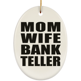 Mom Wife Bank Teller - Oval Ornament