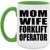 Mom Wife Forklift Operator - 15oz Accent Mug Green