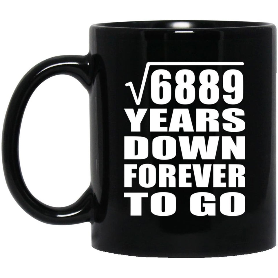83rd Anniversary Square Root of 6889 Years Down Forever To Go - 11oz Coffee Mug Black