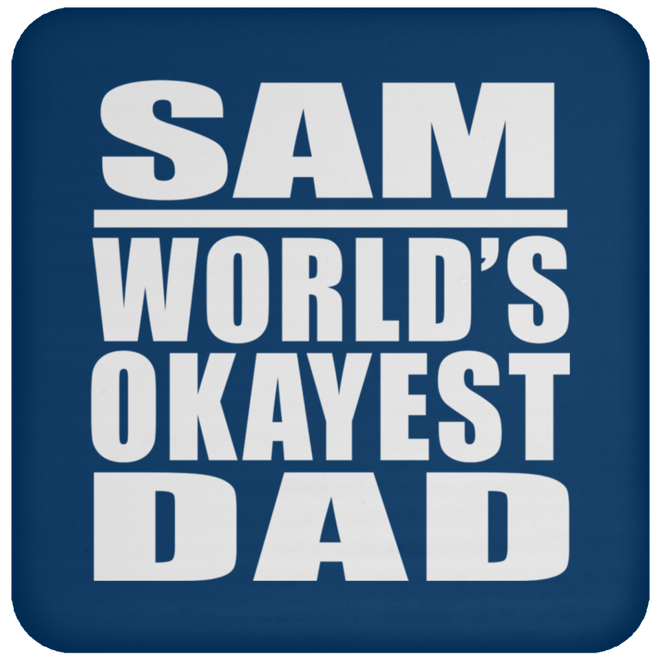 Sam World's Okayest Dad - Drink Coaster