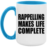 Rappelling Makes Life Complete - 15oz Accent Mug Blue
