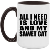All I Need Is Love And My Sawet Cat - 15oz Accent Mug Black