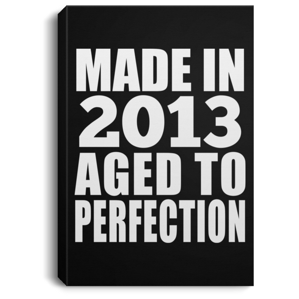 11th Birthday Made In 2013 Aged to Perfection - Canvas Portrait