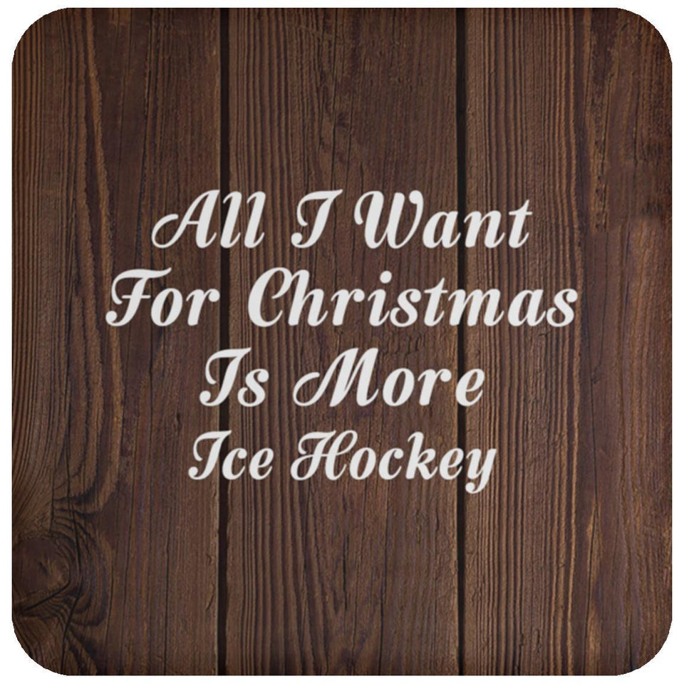 All I Want For Christmas Is More Ice Hockey - Drink Coaster D