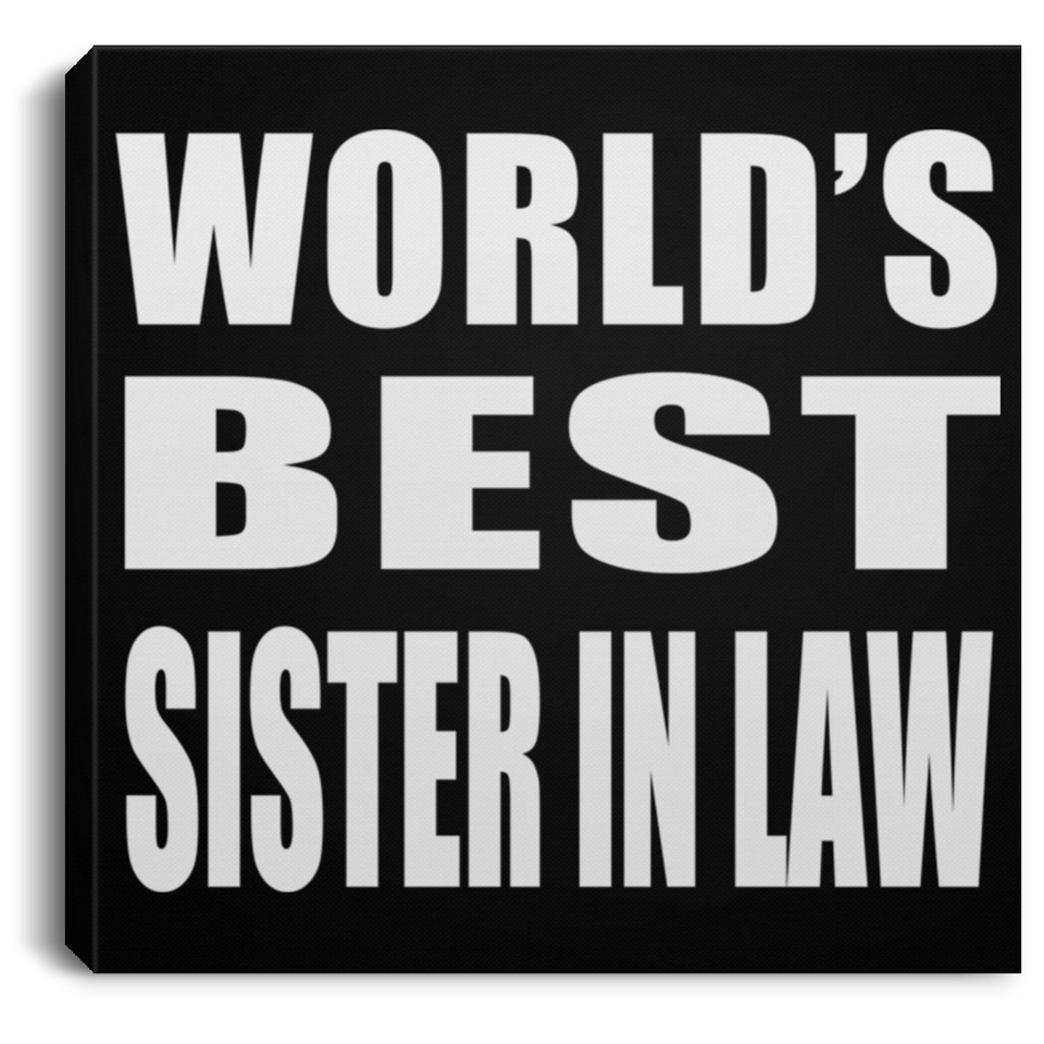World's Best Sister In Law - Canvas Square