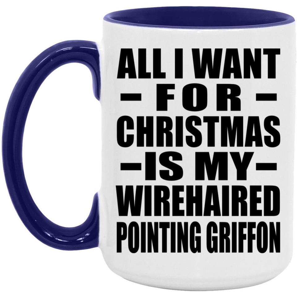 All I Want For Christmas Is My Wirehaired Pointing Griffon - 15oz Accent Mug Purple
