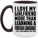 I Love My Girlfriend More Than Learning A Foreign Language - 15oz Accent Mug Black