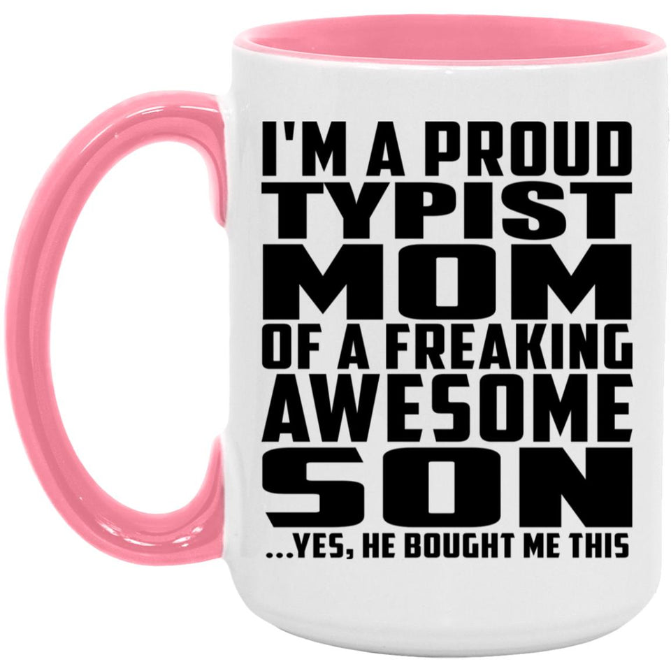 Proud Typist Mom Of Awesome Son - 15oz Accent Mug Pink