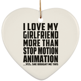 I Love My Girlfriend More Than Stop Motion Animation - Heart Ornament