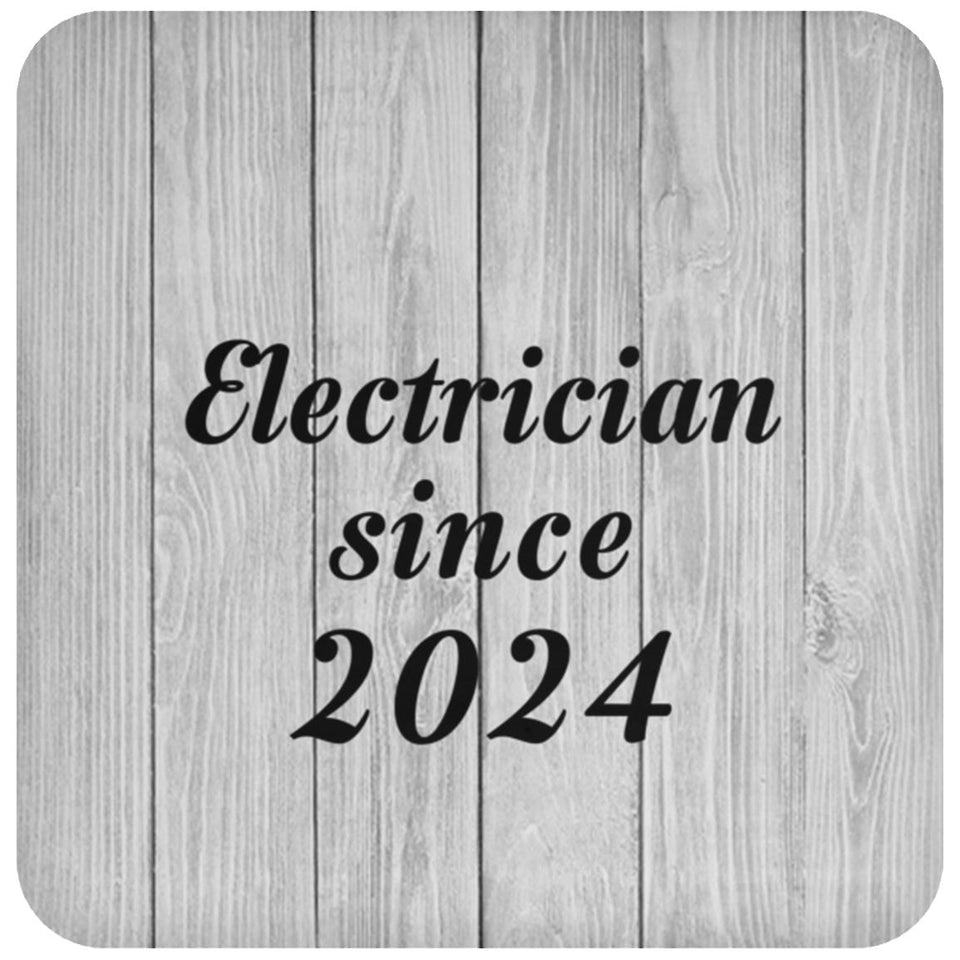 Electrician Since 2024 - Drink Coaster F