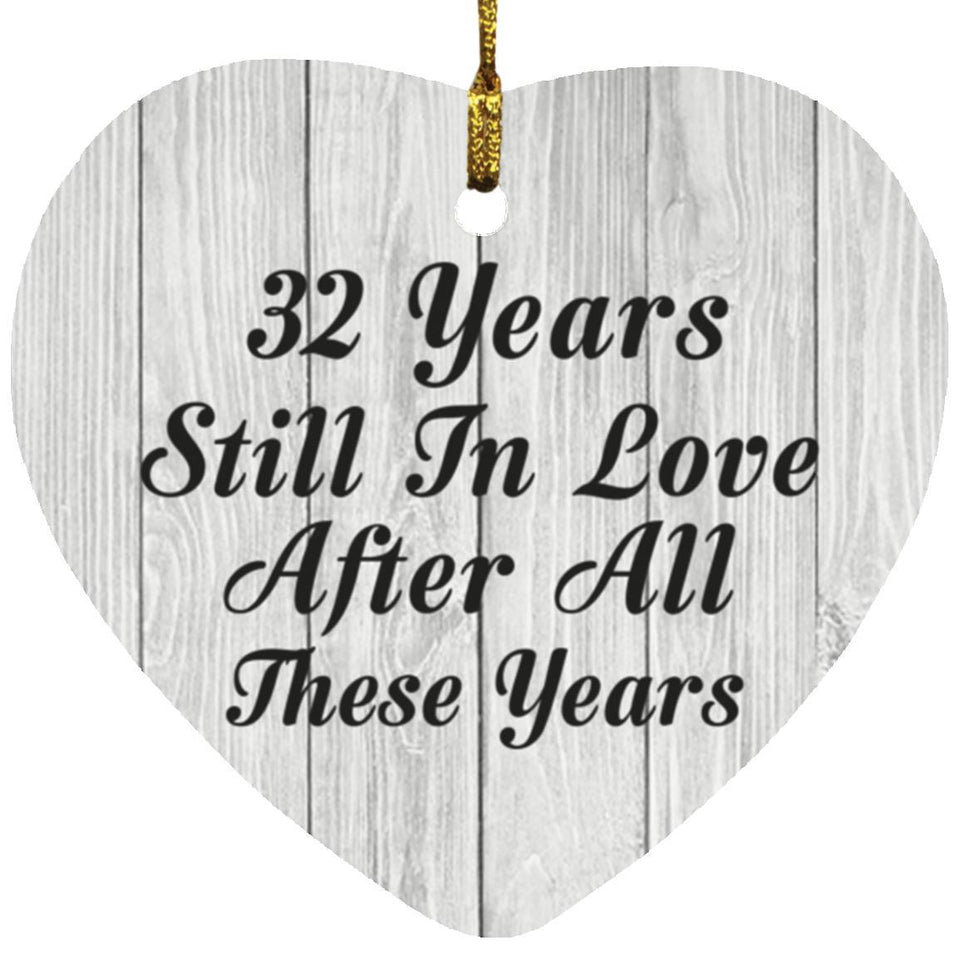 32nd Anniversary 32 Years Still In Love After These Years - Heart Ornament F