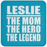 Leslie The Mom The Hero The Legend - Drink Coaster