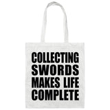 Collecting Swords Makes Life Complete - Tote Bag White