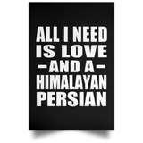 All I Need Is Love And A Himalayan Persian - Poster Portrait