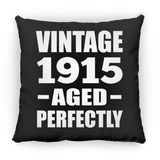 109th Birthday Vintage 1915 Aged Perfectly - Throw Pillow Black