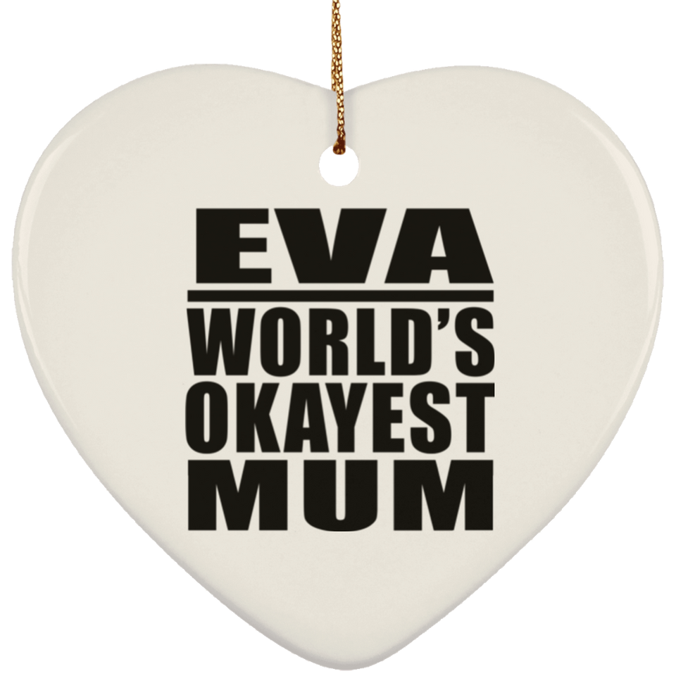 Eva World's Okayest Mum - Heart Ornament