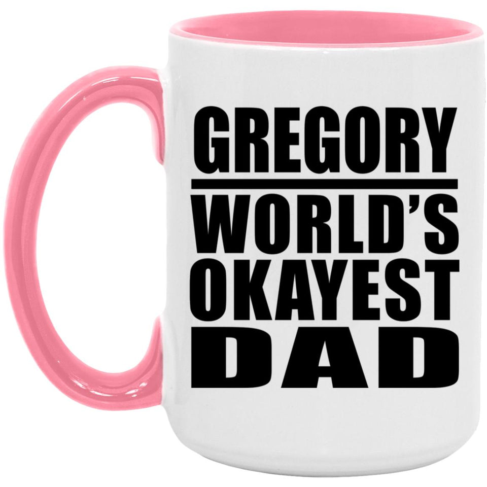 Gregory World's Okayest Dad - 15oz Accent Mug Pink