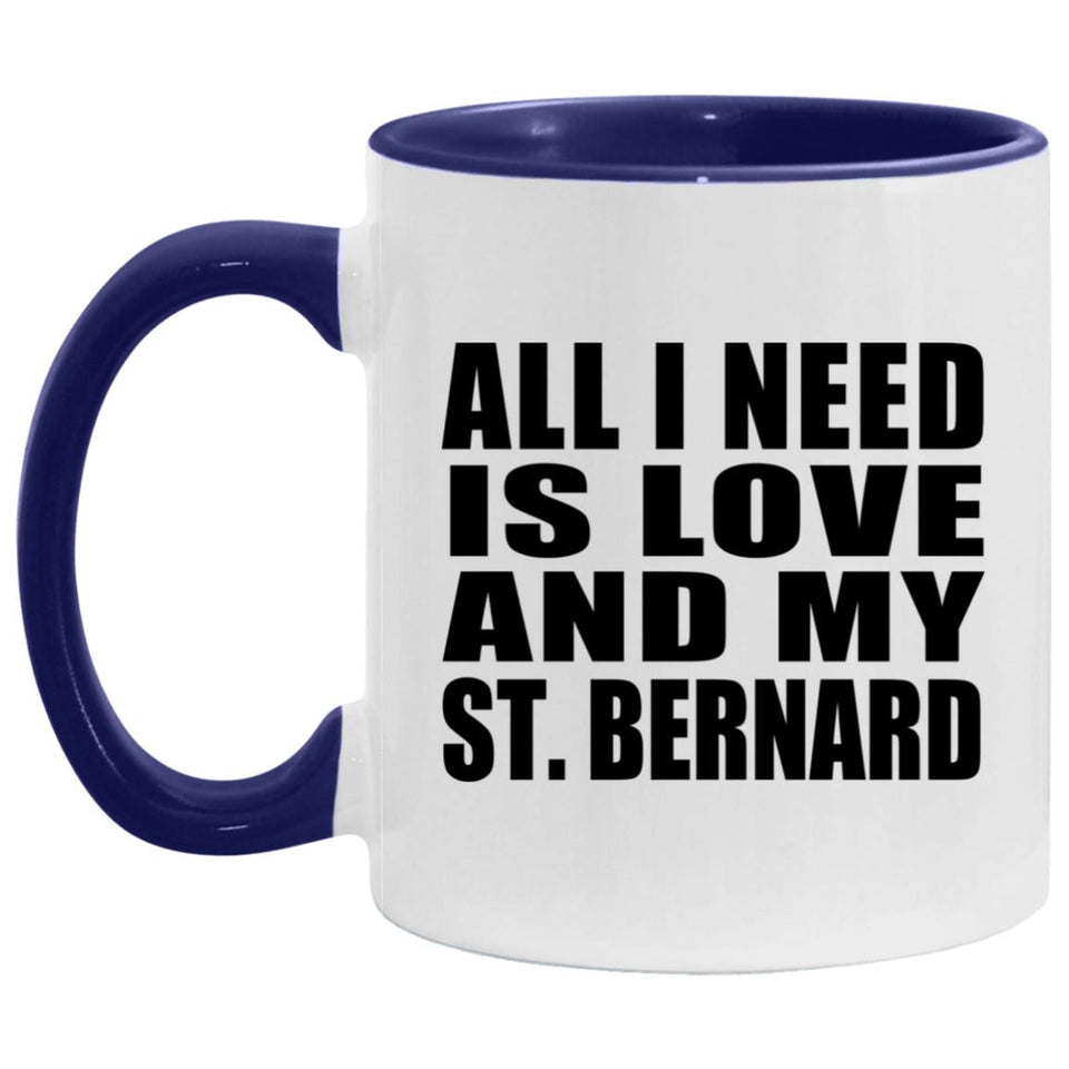 All I Need Is Love And My St. Bernard - 11oz Accent Mug Purple