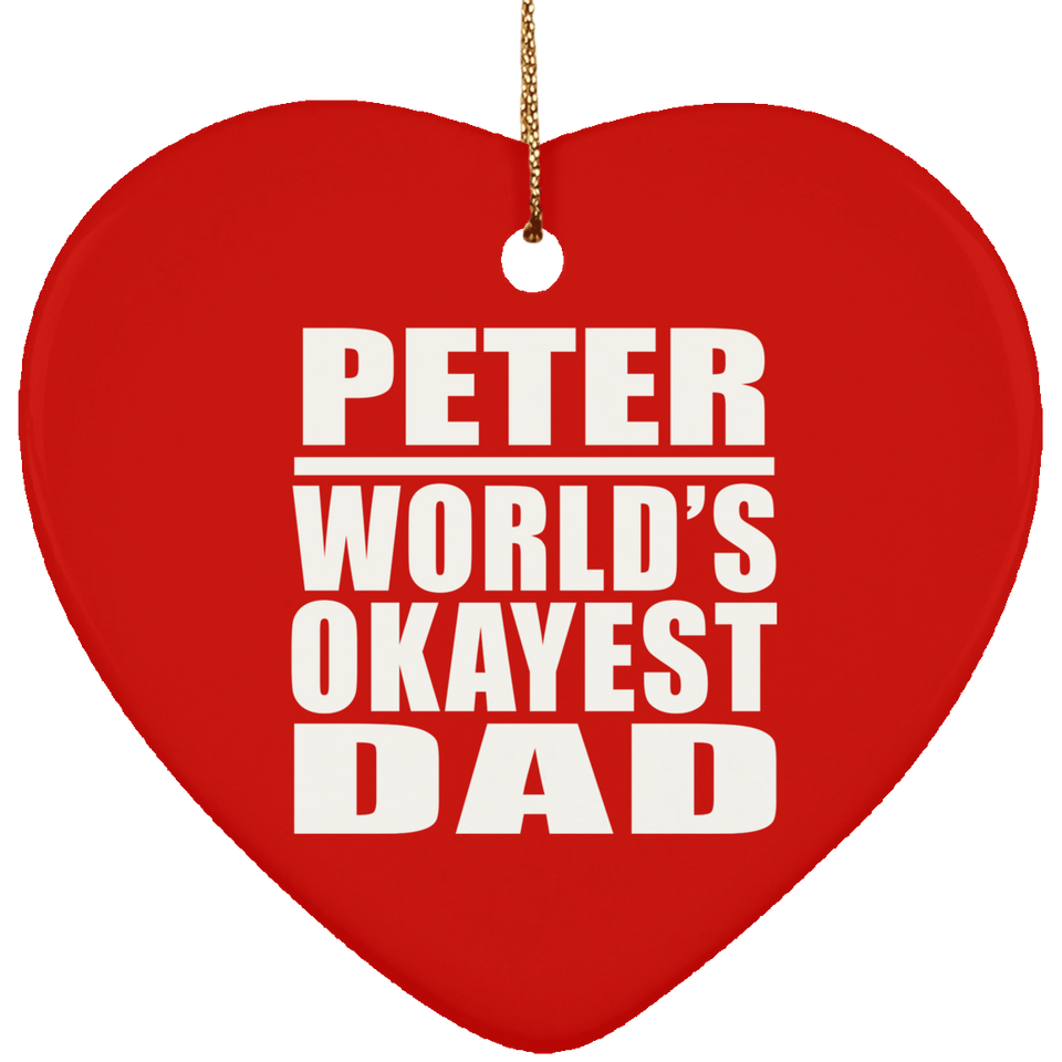 Peter World's Okayest Dad - Heart Ornament