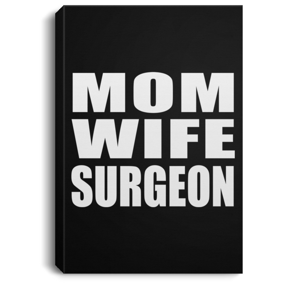 Mom Wife Surgeon - Canvas Portrait