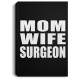Mom Wife Surgeon - Canvas Portrait