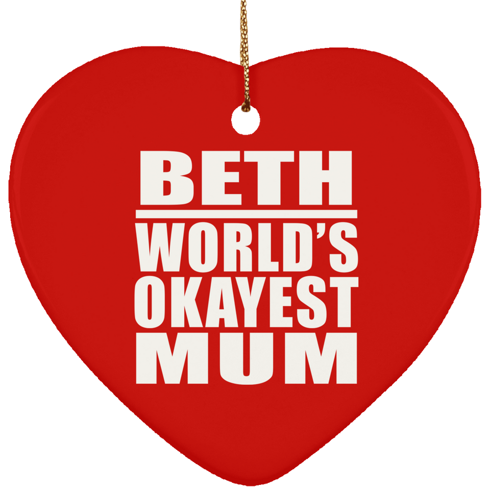 Beth World's Okayest Mum - Heart Ornament