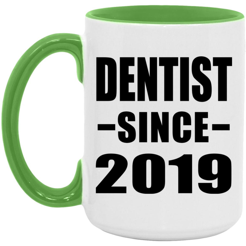 Dentist Since 2019 - 15oz Accent Mug Green