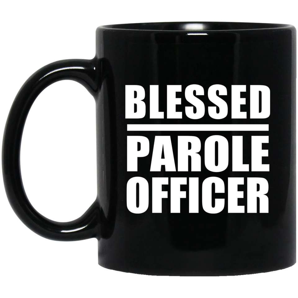 Blessed Parole Officer - 11oz Coffee Mug Black