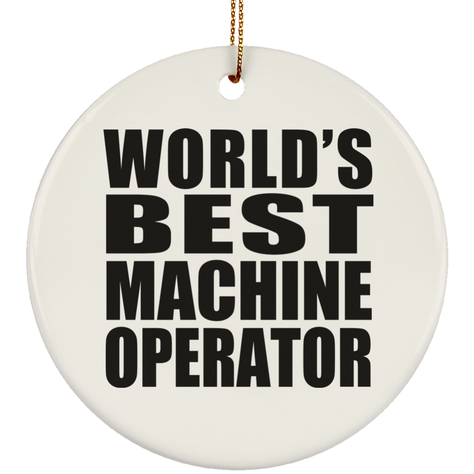 World's Best Machine Operator - Circle Ornament