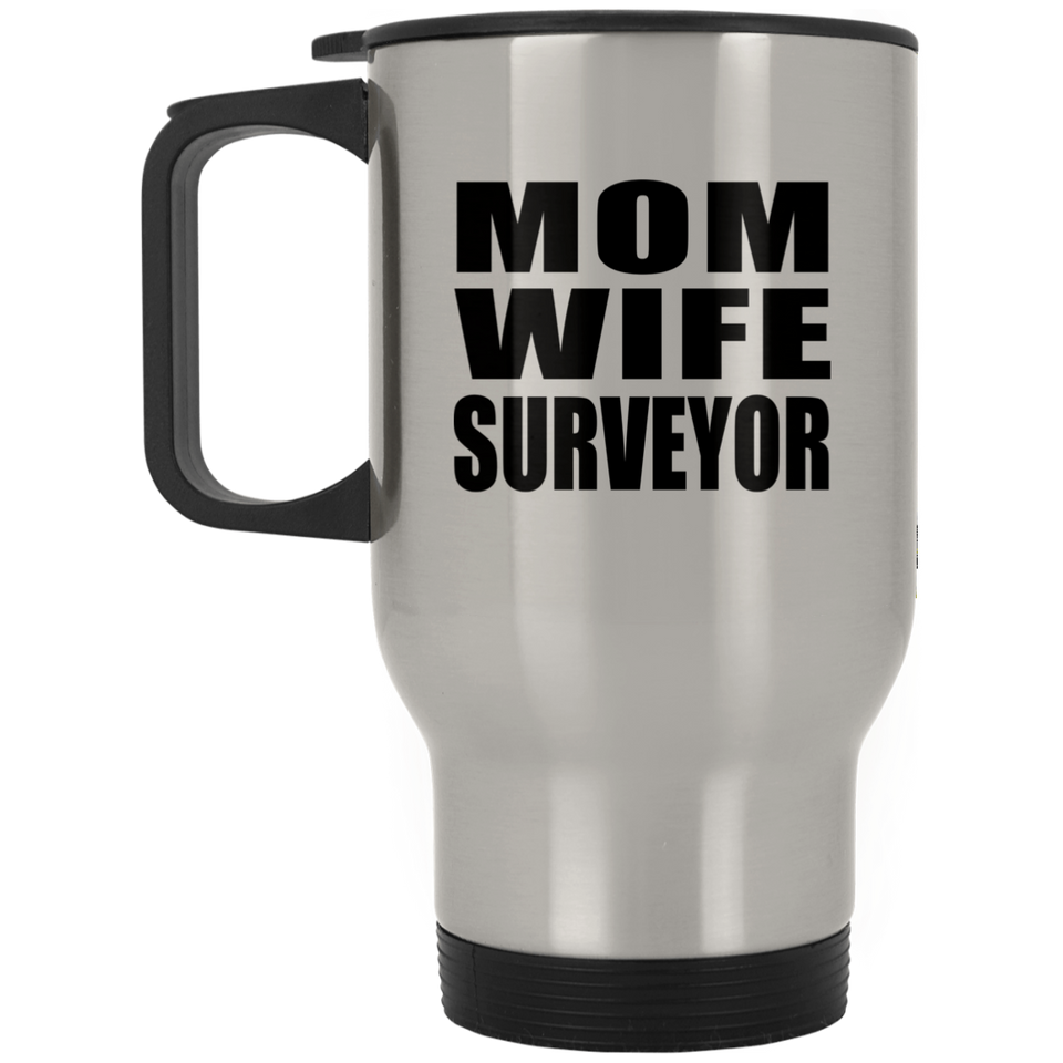 Mom Wife Surveyor - Silver Travel Mug