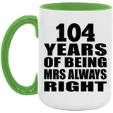 104th Anniversary 104 Years of Being Mrs Always Right - 15oz Accent Mug Green