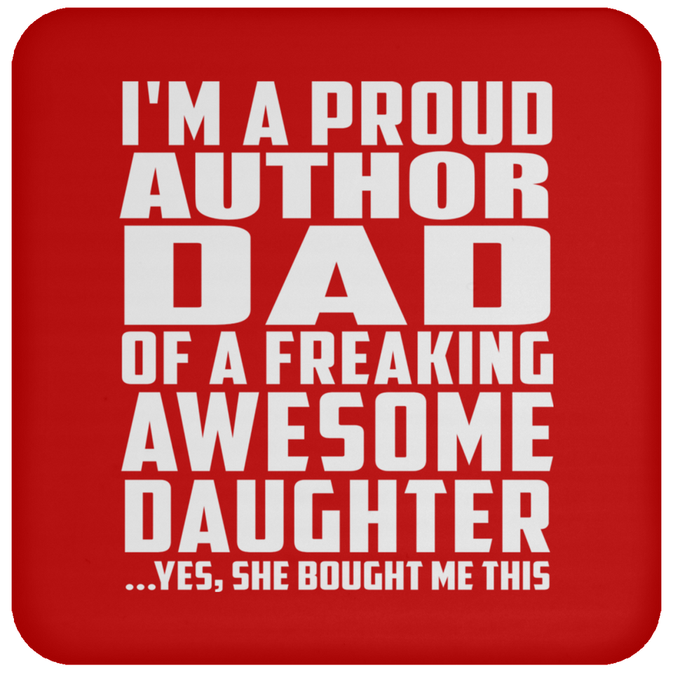 Proud Author Dad Of Awesome Daughter - Drink Coaster