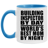 Building Inspector By Day World's Best Mom By Night - 11oz Accent Mug Blue