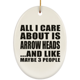 All I Care About Is Arrow Heads - Oval Ornament