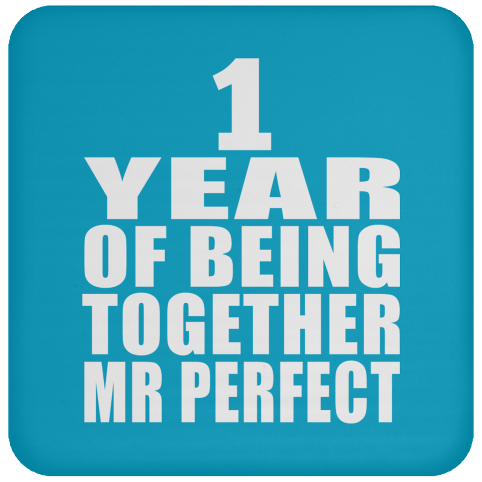 1st Anniversary 1 Year Of Being Mr Perfect - Drink Coaster