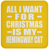 All I Want For Christmas Is My Hemingway Cat - Coaster