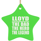 Lloyd The Dad The Hero The Legend - Star Ornament