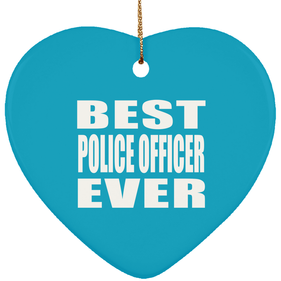 Best Police Officer Ever - Heart Ornament