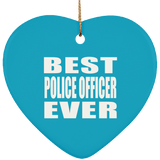 Best Police Officer Ever - Heart Ornament