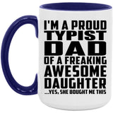 Proud Typist Dad Of Awesome Daughter - 15oz Accent Mug Purple