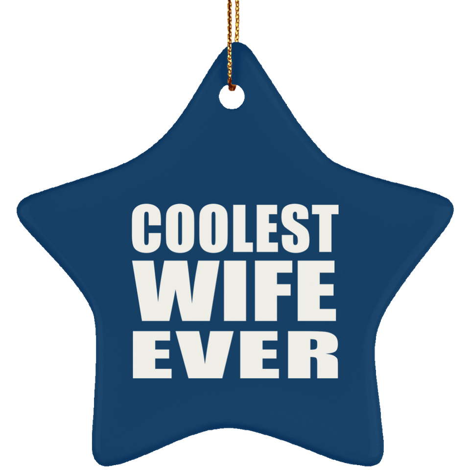 Coolest Wife Ever - Star Ornament