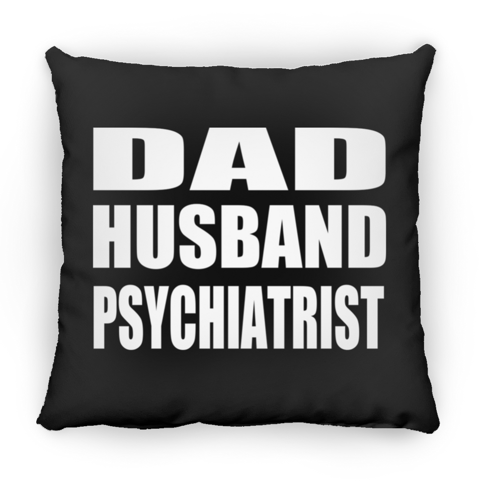 Dad Husband Psychiatrist - Throw Pillow Black