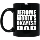 Jerome World's Okayest Dad - 11 Oz Coffee Mug Black