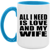 All I Need Is Love And My Wife - 15oz Accent Mug Blue
