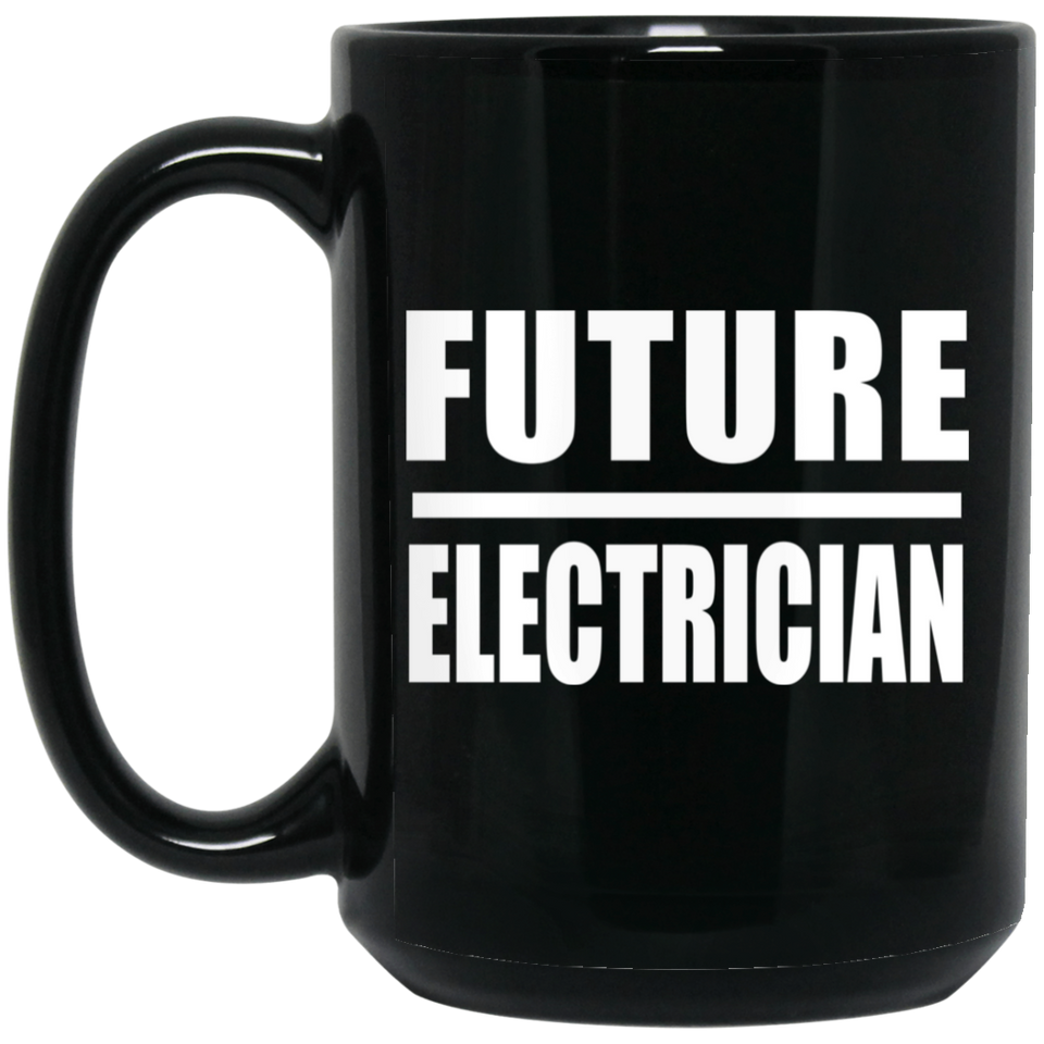 Future Electrician - 15oz Coffee Mug Black
