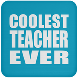 Coolest Teacher Ever - Drink Coaster