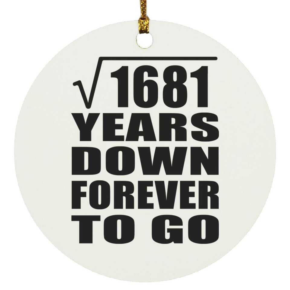 41st Anniversary Square Root of 1681 Years Down Forever To Go - Circle Ornament